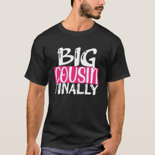 Big Cousin Endlich für Girls Sis Kleinkind Anno T-Shirt