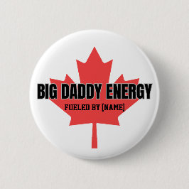 Big Daddy Energy Kanada Ahornblatt Angetrieben von Button