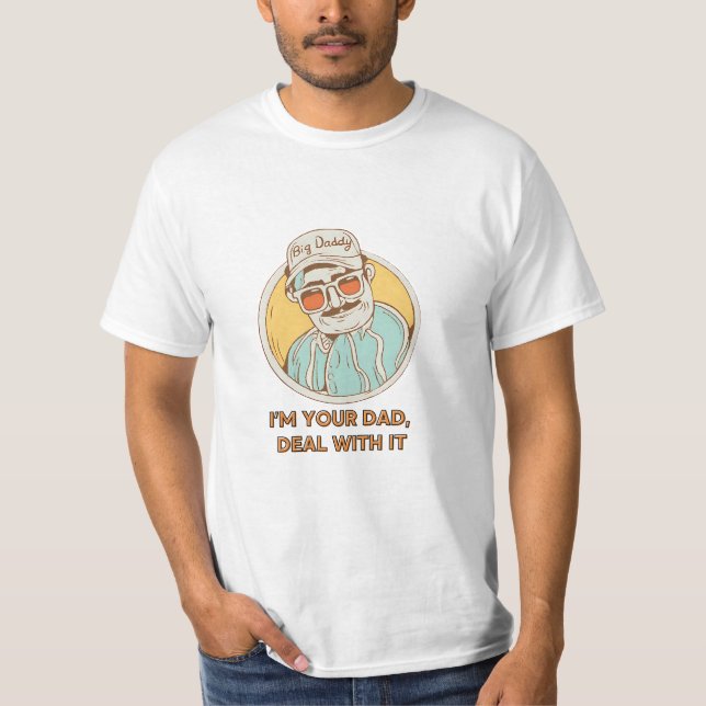 Big Daddy – I’m Your Dad, Deal with It Funny Tee (Vorderseite)