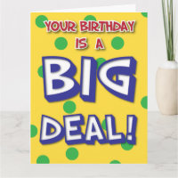 Big Deal Birthday Card