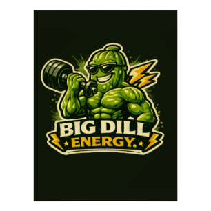 Big Dill Energy - Foodie-Fiends Poster