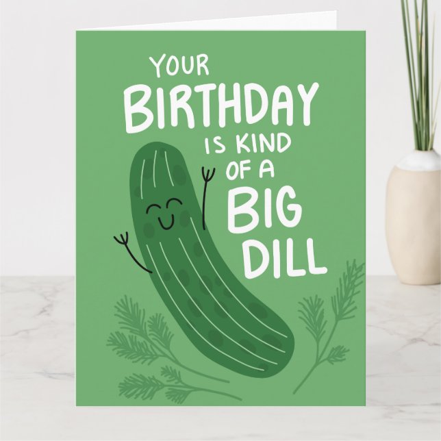 Big Dill Pickle Anniversaire Pun Carte de voeux (Devant)