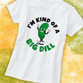 Big Dill Pickle Pun Women's Basic T - Shirt
