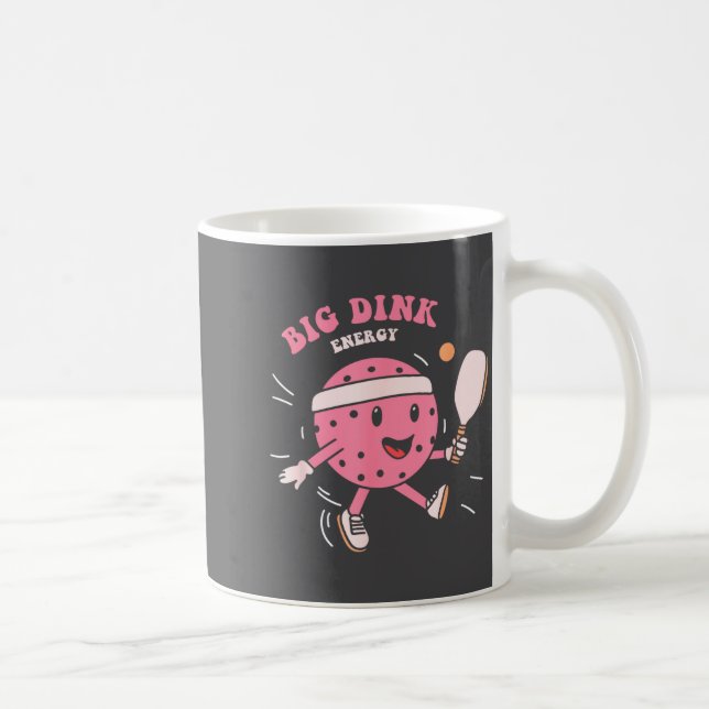 Big Dink Energy Ckleball Funny Ckle Ball Lover Quo Kaffeetasse (Rechts)