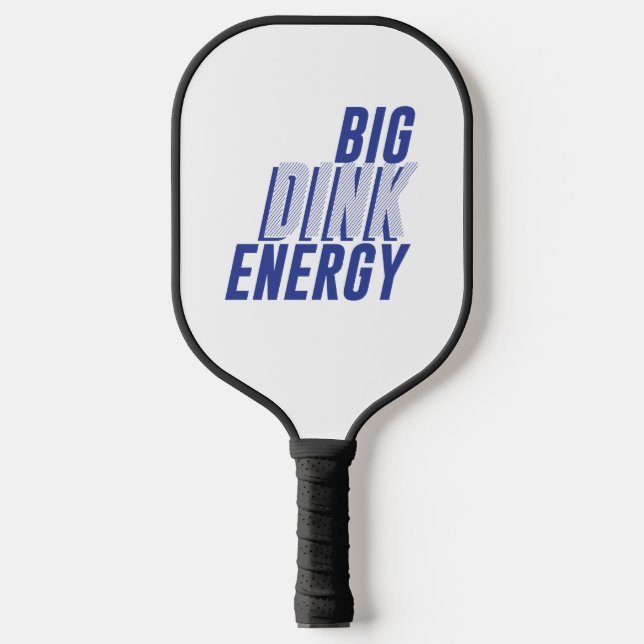 Big Dink Energy Pickleball Paddle (Vorderseite)