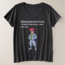 Big disasters come from small men