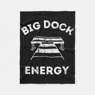 Big Dock Energy - Lustiges See- und Boots-Shirt Fleecedecke