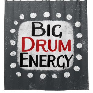 Big Drum Energy Duschvorhang