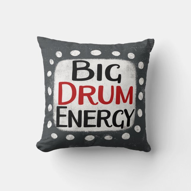 Big Drum Energy Throw Kissen (Vorderseite)