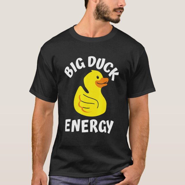 Big Duck Energy  Yellow Rubber Duck Men Women T-Shirt (Vorderseite)