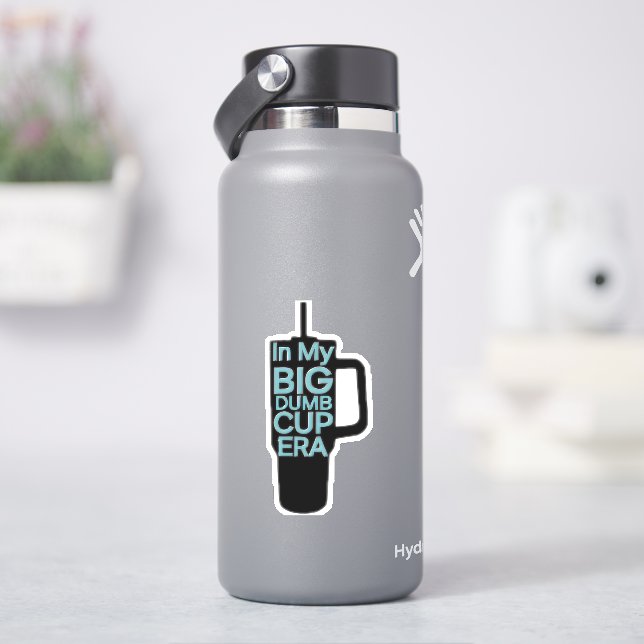 Big Dumb Cup - Zeitenaufkleber Aufkleber (HydroFlask)