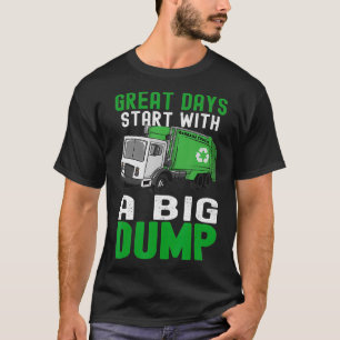 Big Dump Riding Dirty Recycle Müllhalde Wahrheit T-Shirt