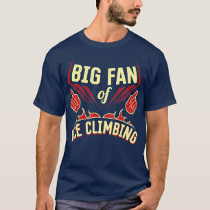 Big Fan Ice Climbing Sportspiele Athlet T-Shirt