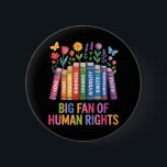 Big Fan Of Human Rights  Button<br><div class="desc">Big Fan Of Human Rights</div>