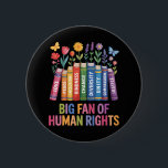 Big Fan Of Human Rights  Button<br><div class="desc">Big Fan Of Human Rights</div>