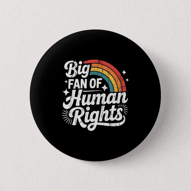 Big Fan Of Human Rights, Social Justice, Equality  Button (Vorderseite)