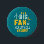 Big Fan of Renewable Energy Funny Wind Power Puns Button<br><div class="desc">Ich bin ein großer Fan erneuerbarer Energie. Ein lustiges und humorvolles Pun Design für diejenigen, die sich für rettend und nachhaltige erneuerbare Energien einsetzen. Coole Vintage und Not leidende Ware für Ingenieure und Techniker, die mit Windkraftanlagen arbeiten. Perfekt für die Sensibilisierungskampagne für erneuerbare Energien, um die Nutzung von Windenergie zur...</div>
