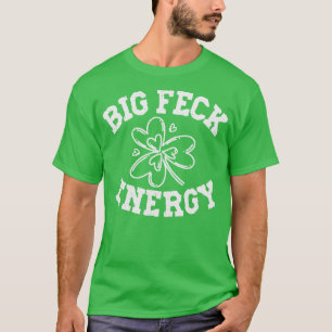 Big-Feck-Energie T-Shirt