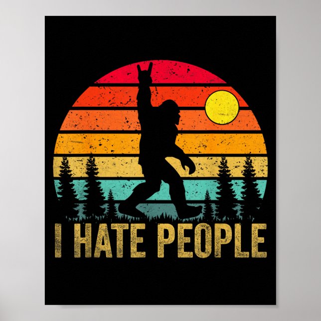 Big Foot Sasquatch I Hate People Funny Bigfoot Vin Poster (Vorne)