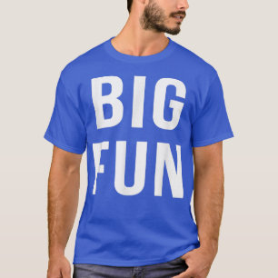 Big Fun Niedliche Coole Neuheit Zitat Funny 80er M T-Shirt