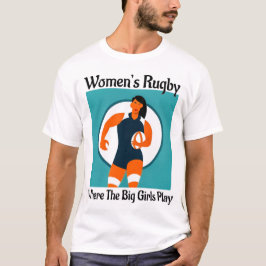 Big Girls Rugby - Unisex Rugby T - Shirt