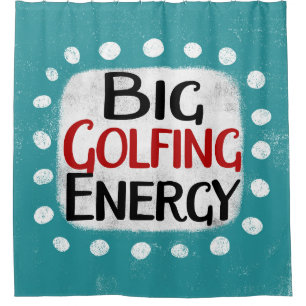 Big Golfing Energy Duschvorhang