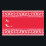 Big large rectangle to from Christmas tag stickers<br><div class="desc">Big large red elegant rectangle to and from Christmas gift tag stickers. Personalized UGLY CHRISTMAS SWEATER labels for presents. Funny red and white nordic snowflake fair isle knitting design. Add your own family name, wishes, quote and seasons greetings message like Merry Christmas. Glossy finish. Also handy as trendy envelope seals...</div>