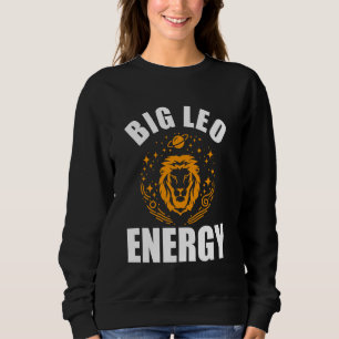 Big Leo Energy Women Birthday Zodiac Sign Lion Leo Sweatshirt
