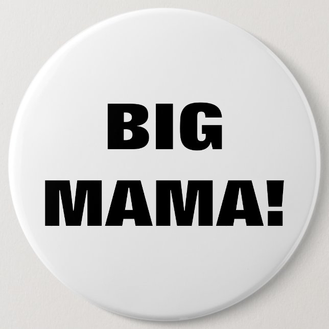 BIG MAMA! BUTTON (Vorderseite)