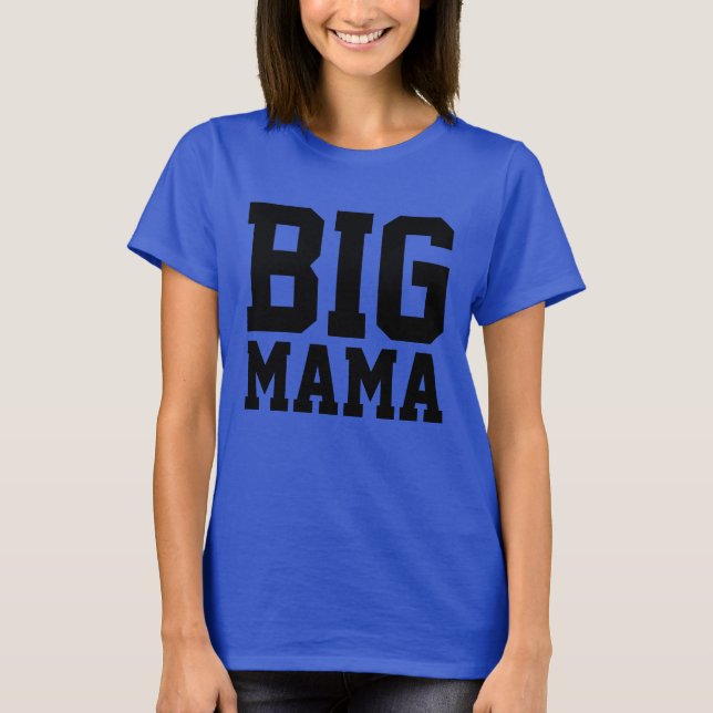 BIG MAMA Maternity T - Shirt (Vorderseite)