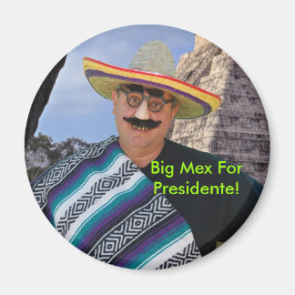Big Mex für Presidente! Magnet