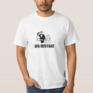 Big Mistake Wedding T - Shirt