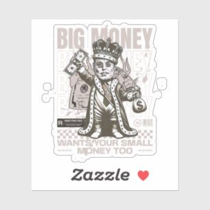 Big Money Will auch dein kleines Geld, lustig Aufkleber