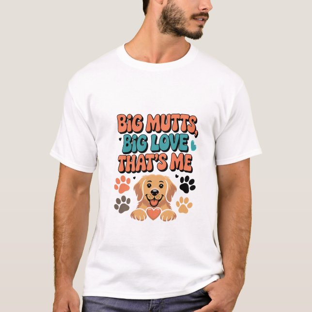 Big Mutts, Big Love, Funny Mutt Owner T-shirt (Vorderseite)