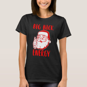 Big Nick Energie Weihnachten Weihnachten 2022 T-Shirt
