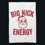 Big Nick Energy Funny Santa Rude Weihnachts-Joke Geschirrtuch<br><div class="desc">Big Nick Energy Funny Santa Rude Weihnachts-Joke</div>