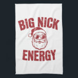 Big Nick Energy Funny Santa Rude Weihnachts-Joke Geschirrtuch<br><div class="desc">Big Nick Energy Funny Santa Rude Weihnachts-Joke</div>