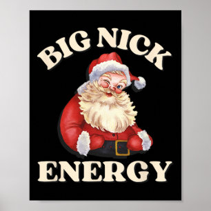 Big Nick Energy Funny Weihnachten Poster