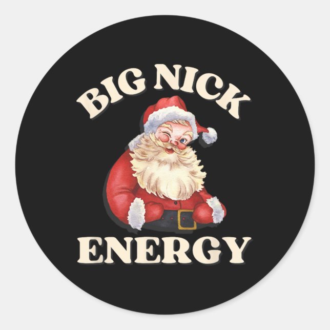 Big Nick Energy Funny Weihnachten Runder Aufkleber (Vorderseite)