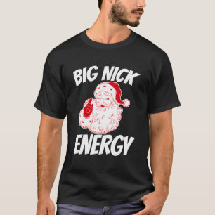 Big Nick Energy Funny Xmas Weihnachten T-Shirt