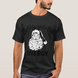 Big Nick Energy Santa T-Shirt