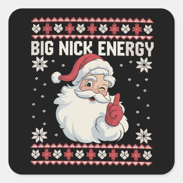 Big Nick Energy Santa Ugly Christmas Sweater Quadratischer Aufkleber (Vorderseite)