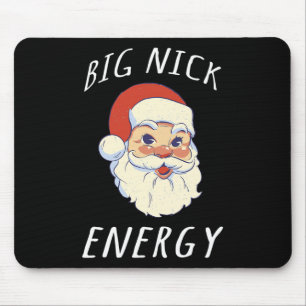 Big Nick Energy Shirt Weihnachten Weihnachten Shir Mousepad