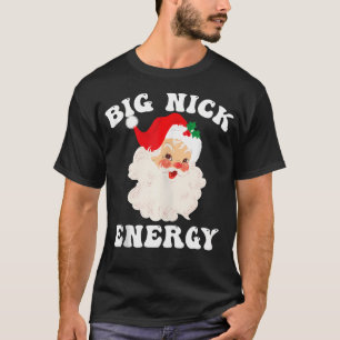 Big Nick Energy Weihnachten T-Shirt
