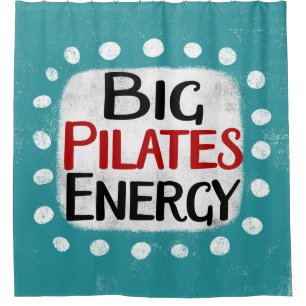 Big Pilates Energy Dusche Vorhang