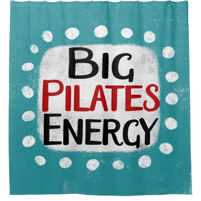 Big Pilates Energy Dusche Vorhang (Vorderseite)