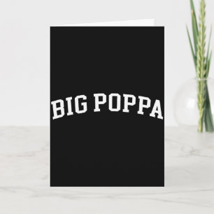Big Poppa Karte