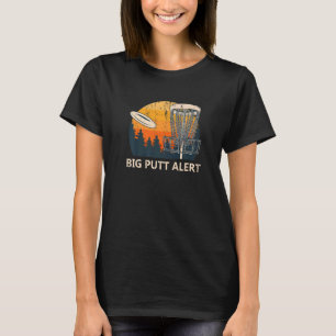 Big Putt Alert Disc Golf Pub Golfer Josport T-Shirt