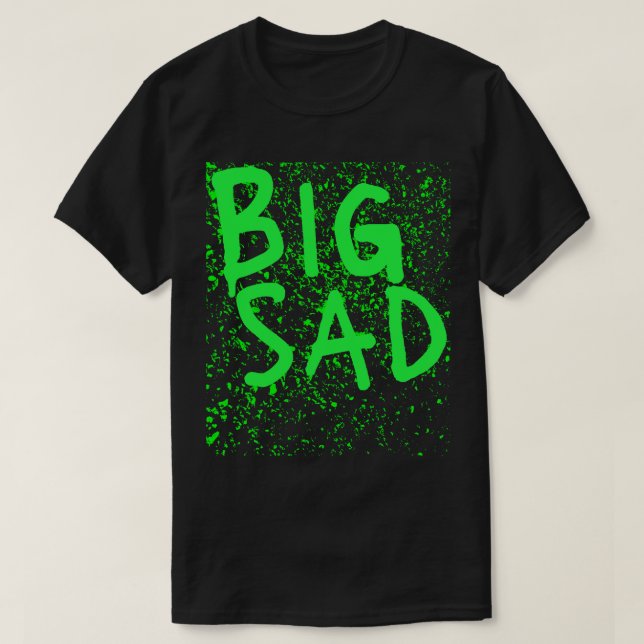 Big Sad Graffiti Unisex T-Shirt (Design vorne)