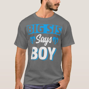 Big Sis sagt Boy Niedlich Gender Reveal Team Blue T-Shirt